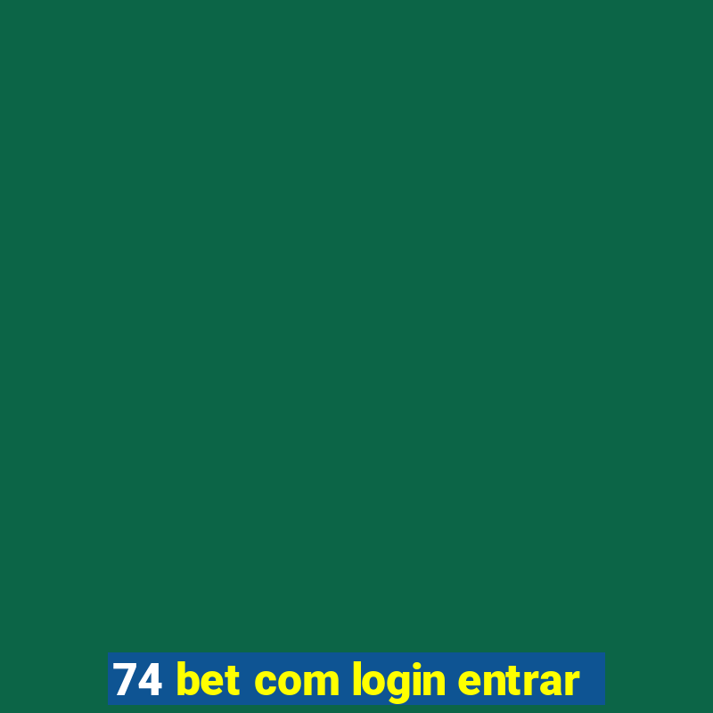 74 bet com login entrar